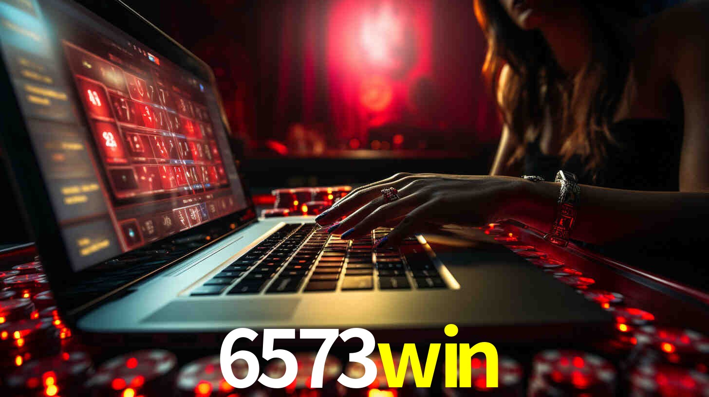 Por Que Escolher o 6573win?